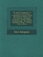 The Youth's Companion, Or, an Historical Dictionary: Consisting of Articles Chiefly Selected from Natural and Civil History, Geography, Astronomy, Zoo di Ezra Sampson edito da Nabu Press