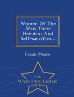 Women Of The War di Frank Moore edito da War College Series