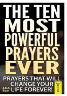 The Fifteen Most Powerful Prayers Ever di A. K. A. Rizer edito da Lulu.com