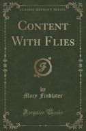 Content With Flies (classic Reprint) di Mary Findlater edito da Forgotten Books