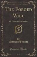 The Forged Will di Emerson Bennett edito da Forgotten Books