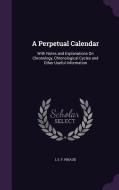 A Perpetual Calendar di L S F Pinaud edito da Palala Press