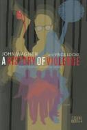 History Of Violence di John Wagner edito da Dc Comics
