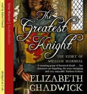 The Greatest Knight di Elizabeth Chadwick edito da Little, Brown Book Group