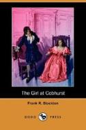 The Girl At Cobhurst (dodo Press) di Frank R Stockton edito da Dodo Press