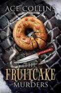 Fruitcake Murders di Ace Collins edito da Abingdon Press