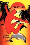 The Dragon Raft: A Young Adult Novel di Rory Barnes edito da BORGO PR