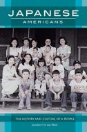 Japanese Americans: The History and Culture of a People di Jonathan Lee, Dean Adachi edito da ABC CLIO