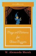 Plays and Patterns for Glove Puppets di W. Alexanda Marsh edito da Lee Press