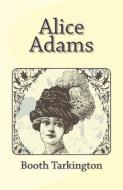 Alice Adams di Booth Tarkington edito da SELF