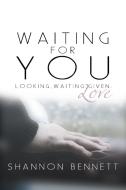 Waiting for You di Shannon Bennett edito da Westbow Press