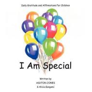 I Am Special di Ashton Jones, Alicia Gangemi edito da Balboa Press