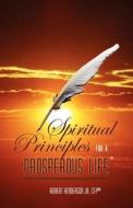 Spiritual Principles for a Prosperous Life di MR Robert Henderson Jr edito da Createspace