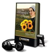 The Wounded Heart di Adina Senft edito da Blackstone Audiobooks