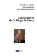 Constituicoes de D. Diogo de Sousa di Jose Barbosa Machado edito da Createspace