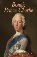 Bonnie Prince Charlie di Donald Barr Chidsey edito da Wildside Press