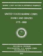 United States Marine Corps Ranks and Grades 1775-1969 di Bernard C. Nalty, Truman R. Strobridge, Edwin T. Turnbladh edito da Createspace