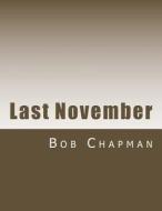 Last November di Bob Chapman edito da Createspace