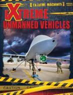 Extreme Unmanned Vehicles di Ian F. Mahaney edito da PowerKids Press