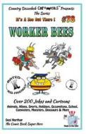 Worker Bee's - Over 200 Jokes + Cartoons - Animals, Aliens, Sports, Holidays, Occupations, School, Computers, Monsters, Dinosaurs & More- In Black and di Desi Northup edito da Createspace