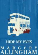 Hide My Eyes di Margery Allingham edito da Open Road Integrated Media, Inc.