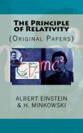 The Principle of Relativity: (Original Papers) di Albert Einstein, Hermann Minkowski edito da Createspace