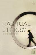 Habitual Ethics? di Sylvie Delacroix edito da HART PUB