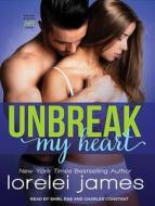 Unbreak My Heart di Lorelei James edito da Tantor Audio