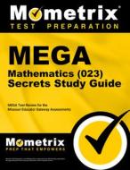 Mega Mathematics (082) Secrets Study Guide: Mega Exam Review and Practice Test for the Missouri Educator Gateway Assessments edito da MOMETRIX MEDIA LLC
