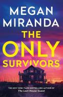 The Only Survivors di Megan Miranda edito da Quercus Publishing