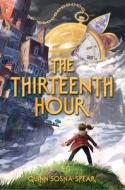 The Thirteenth Hour di Quinn Sosna-Spear edito da SIMON & SCHUSTER BOOKS YOU