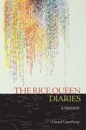 The Rice Queen Diaries di Daniel Gawthrop edito da ARSENAL PULP PRESS