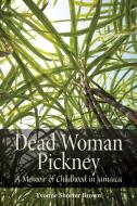 Dead Woman Pickney di Yvonne Shorter Brown edito da Wilfrid Laurier University Press