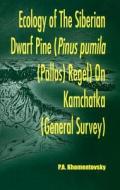 Ecology of Siberian Dwarf Pine Pinus Pumila (Pallas) Regel in Kamchatka di P. A. Khomentovsky edito da CRC Press