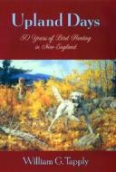Upland Days di William G. Tapply edito da Rowman & Littlefield