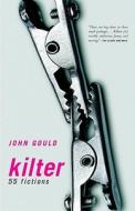 Kilter: 55 Fictions di John Gould edito da Handsel Books