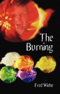 The Burning di Fred Wiehe edito da America Star Books
