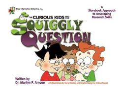 Mac, Information Detective, In....the Curious Kids and the Squiggly Question [2 Volumes]: A Storybook Approach to Develo di Marilyn P. Arnone, Sharon Coatney edito da LIBRARIES UNLIMITED INC