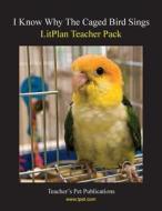 Litplan Teacher Pack: I Know Why the Caged Bird Sings di Barbara M. Linde edito da Teacher's Pet Publications