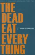 The Dead Eat Everything di Michael Mlekoday edito da The Kent State University Press