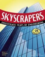 Skyscrapers: Investigate Feats of Engineering di Donna Latham edito da NOMAD PR