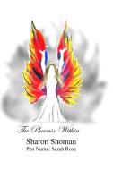 The Phoenix Within di Sarah Rose edito da DORRANCE PUB CO INC