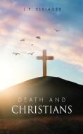 Death and Christians di J. P. Elslager edito da XULON PR