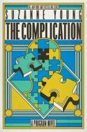 The Complication di Suzanne Young edito da SIMON & SCHUSTER BOOKS YOU