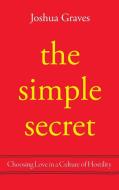 The Simple Secret di Joshua Graves edito da Cascade Books