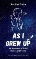 As I Grew Up di Aaditya Gajra edito da Notion Press