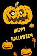 Happy Halloween: Halloween Pumpkin Cartoon Themed Notebook di Thithiaboo edito da LIGHTNING SOURCE INC