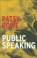 Public Speaking di Patsy Rowe edito da NEW HOLLAND