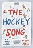 The Hockey Song di Stompin' Tom Connors edito da GREYSTONE KIDS