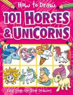 How to Draw 101 Horses and Unicorns di Nat Lambert edito da IMAGINE THAT